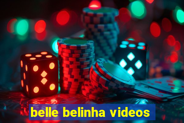 belle belinha videos